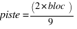 piste=(2*bloc)/9