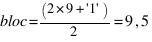bloc=(2*9+'1')/2=9,5
